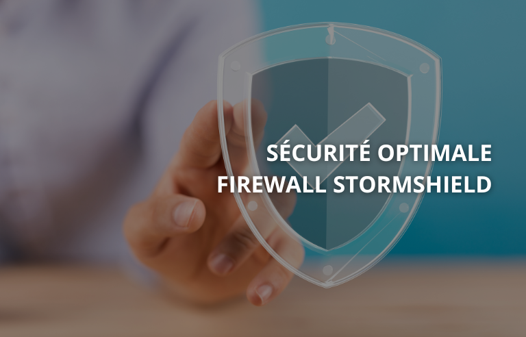 Visuel pour une sécurité optimale avec le firewall Stormshield