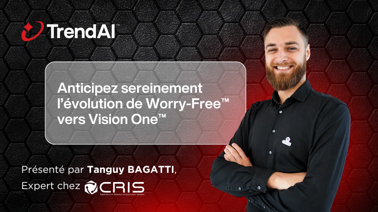 Replay TrendAI - Anticipez sereinement l’évolution de Worry-Free vers Vision One